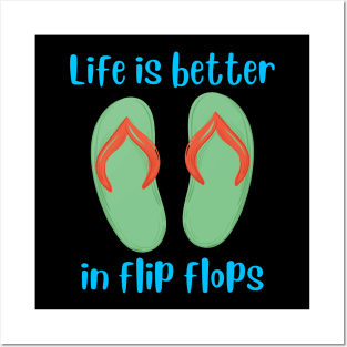 Life Is Better In Flip Flops Posters and Art